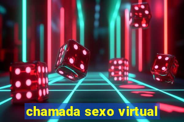 chamada sexo virtual